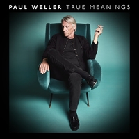 Paul Weller - True Meanings Deluxe Edition