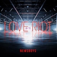 Newsboys - Love Riot
