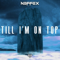 Neffex - Till I'm on Top
