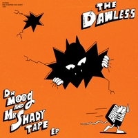 The Dawless - Dr Moog And Mr Shady Tape Ep