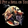 I Put A Spell On You