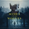 Из фильма "Миша и волки / Misha and the Wolves"